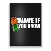 Wave If You Know. Upside Down Pineapple Poster