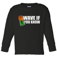 Wave If You Know. Upside Down Pineapple Toddler Long Sleeve Shirt