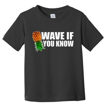 Wave If You Know. Upside Down Pineapple Toddler T-Shirt