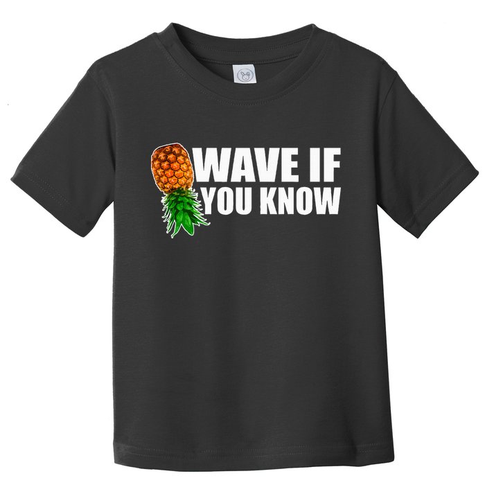 Wave If You Know. Upside Down Pineapple Toddler T-Shirt