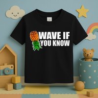 Wave If You Know. Upside Down Pineapple Toddler T-Shirt