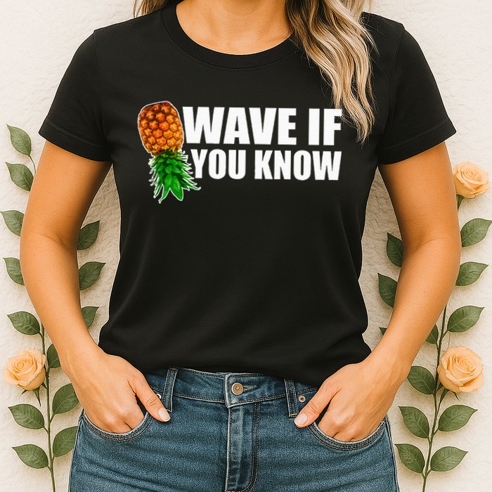 Wave If You Know. Upside Down Pineapple Womens T-Shirt
