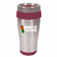 Wave If You Know. Upside Down Pineapple 16oz Travel Tumbler