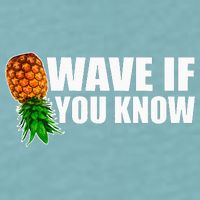 Wave If You Know. Upside Down Pineapple Sueded Cloud Jersey T-Shirt