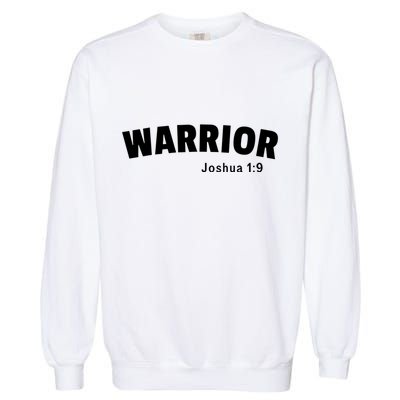 Warrior Joshua 1:9 Garment-Dyed Sweatshirt