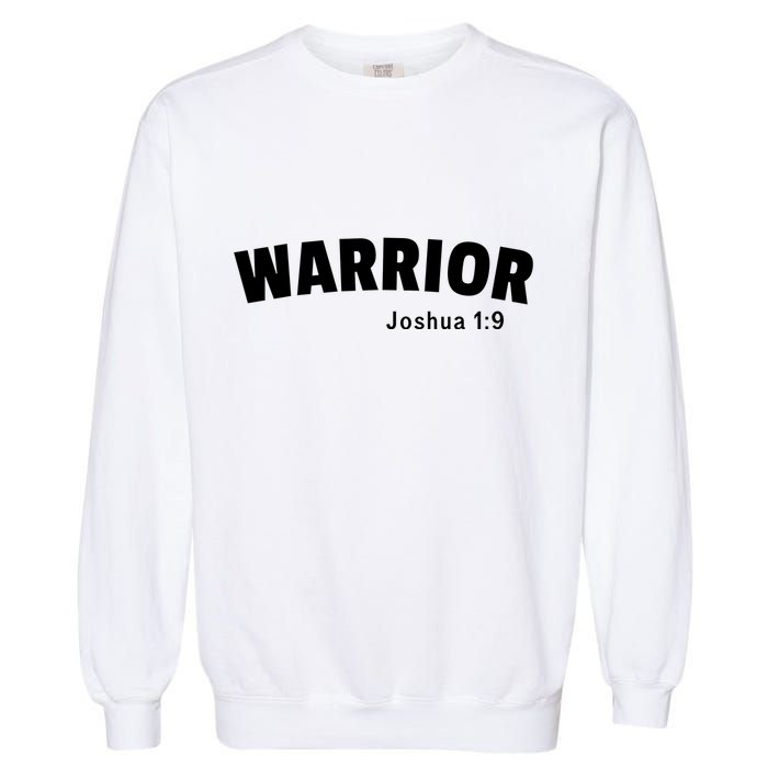 Warrior Joshua 1:9 Garment-Dyed Sweatshirt