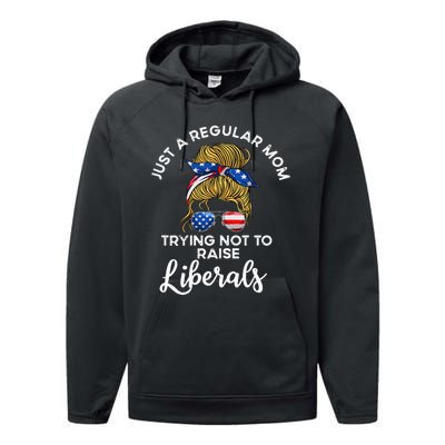 Wo Just a regular mom trying not to raise liberals Performance Fleece Hoodie