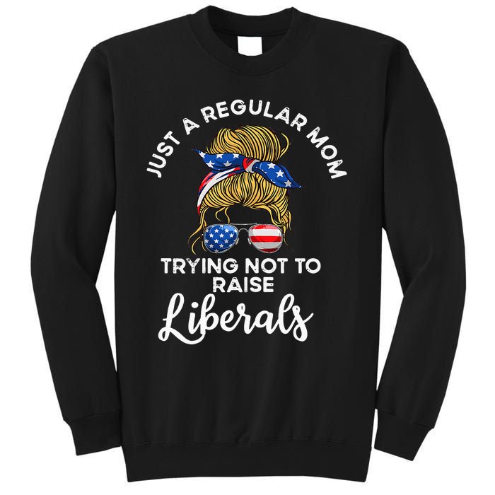 Wo Just a regular mom trying not to raise liberals Sweatshirt