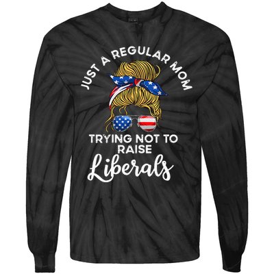 Wo Just a regular mom trying not to raise liberals Tie-Dye Long Sleeve Shirt