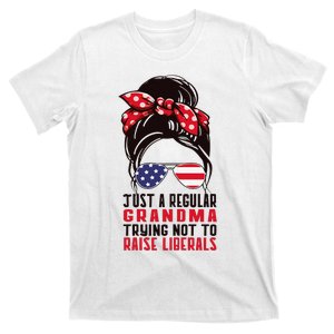 Wo Just a Regular Grandma Trying Not To Raise Liberals T-Shirt