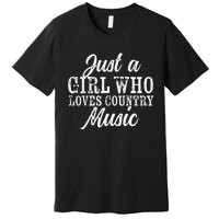 Womens Just A Girl Who Loves Country Music Country Music Lovers Premium T-Shirt