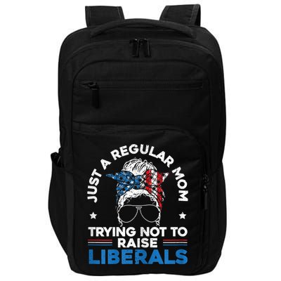 Womens Just A Regular Mom Trying Not To Raise Liberals For A Mom Impact Tech Backpack