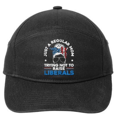 Womens Just A Regular Mom Trying Not To Raise Liberals For A Mom 7-Panel Snapback Hat