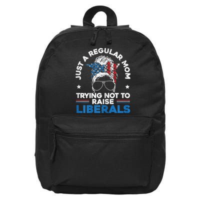 Womens Just A Regular Mom Trying Not To Raise Liberals For A Mom 16 in Basic Backpack
