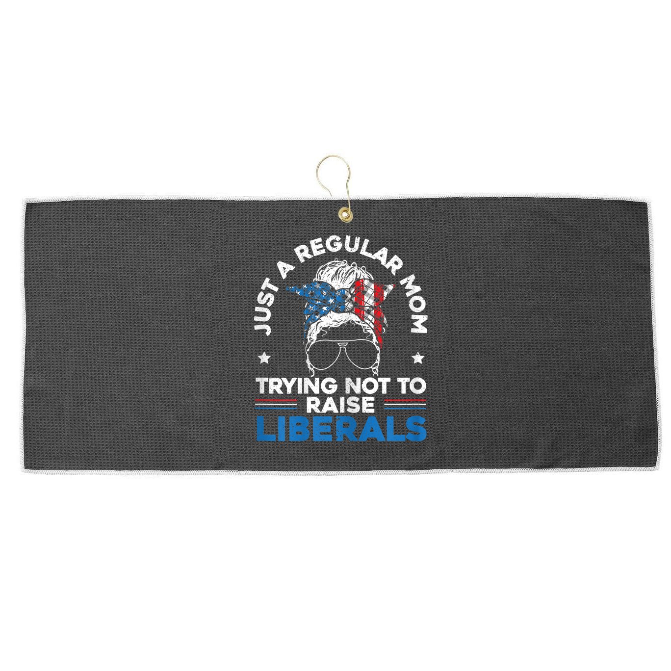 Womens Just A Regular Mom Trying Not To Raise Liberals For A Mom Large Microfiber Waffle Golf Towel