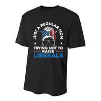 Womens Just A Regular Mom Trying Not To Raise Liberals For A Mom Youth Performance Sprint T-Shirt