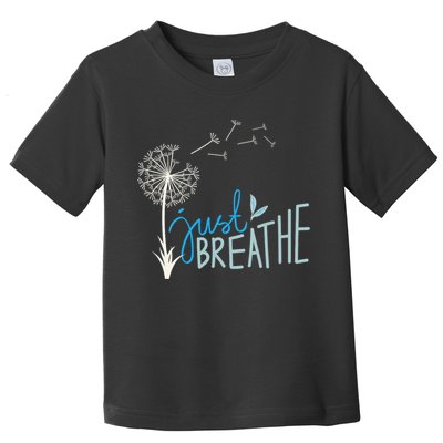 Women’S Just Breathe Relax Let Go Calm Toddler T-Shirt