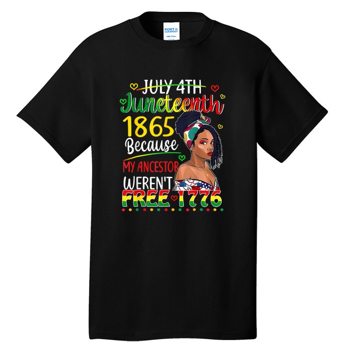 Women Juneteenth Because My Ancestor Werent Free 1776 Gift African Pride Tall T-Shirt