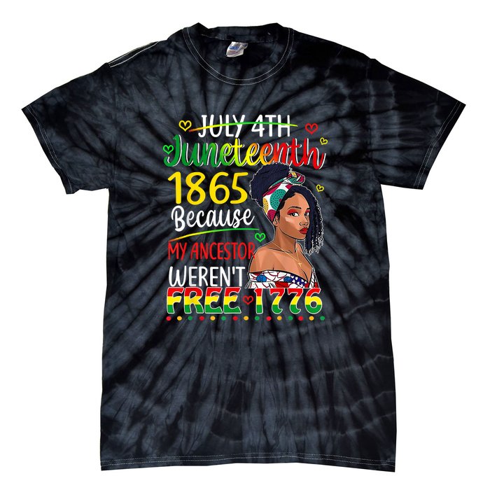 Women Juneteenth Because My Ancestor Werent Free 1776 Gift African Pride Tie-Dye T-Shirt