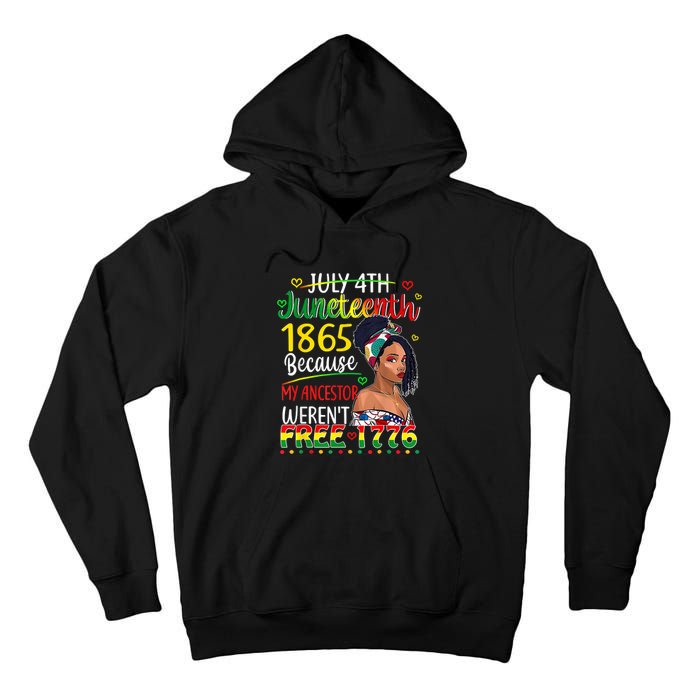 Women Juneteenth Because My Ancestor Werent Free 1776 Gift African Pride Tall Hoodie