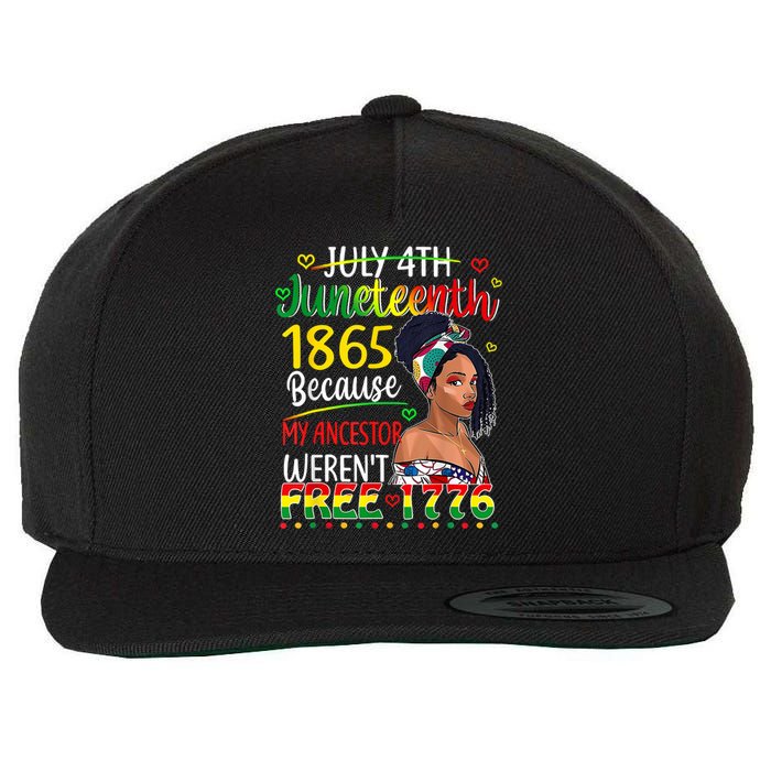 Women Juneteenth Because My Ancestor Werent Free 1776 Gift African Pride Wool Snapback Cap