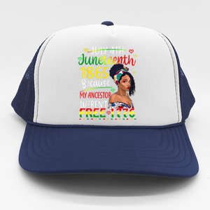 Women Juneteenth Because My Ancestor Werent Free 1776 Gift African Pride Trucker Hat