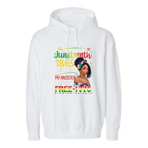 Women Juneteenth Because My Ancestor Werent Free 1776 Gift African Pride Garment-Dyed Fleece Hoodie