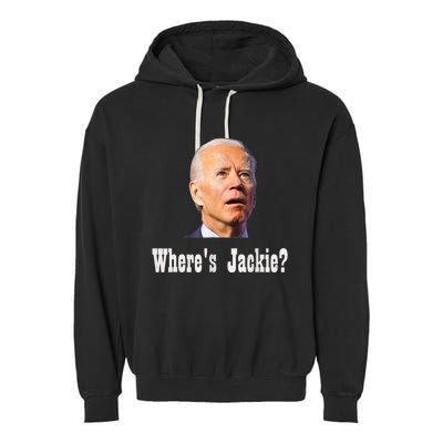 Where's Jackie? Funny AntiBiden Garment-Dyed Fleece Hoodie