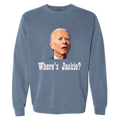 Where's Jackie? Funny AntiBiden Garment-Dyed Sweatshirt