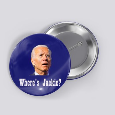 Where's Jackie? Funny AntiBiden Button