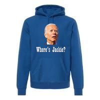 Where's Jackie? Funny AntiBiden Premium Hoodie