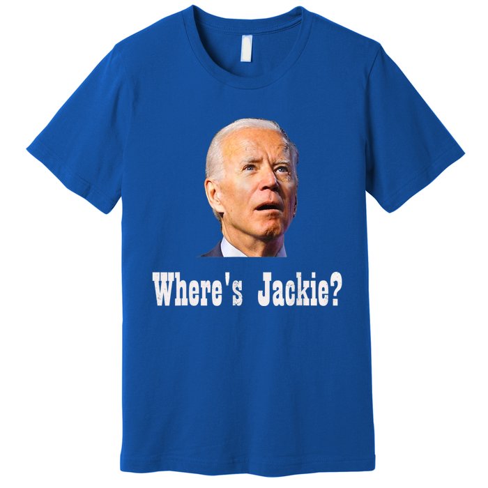 Where's Jackie? Funny AntiBiden Premium T-Shirt