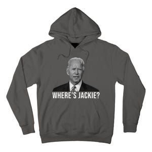 Where's Jackie Funny Joe Biden Meme Tall Hoodie