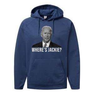 Where's Jackie Funny Joe Biden Meme Performance Fleece Hoodie