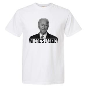 Where's Jackie Funny Joe Biden Meme Garment-Dyed Heavyweight T-Shirt