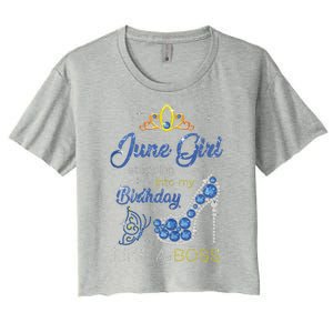 Womens June Girl Stepping Into My Birthday Gift For Gemini Womens Women's Crop Top Tee