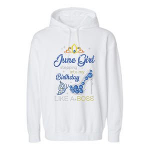 Womens June Girl Stepping Into My Birthday Gift For Gemini Womens Garment-Dyed Fleece Hoodie