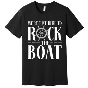 We're Just Here to Rock the Boat Family Matching Cruise Premium T-Shirt