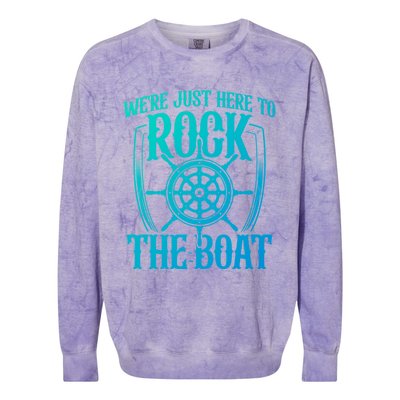 Were Just Here To Rock The Boat Cruise Holiday Funny Trip Gift Colorblast Crewneck Sweatshirt