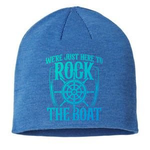 Were Just Here To Rock The Boat Cruise Holiday Funny Trip Gift Sustainable Beanie