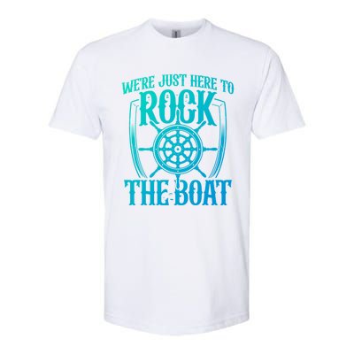 Were Just Here To Rock The Boat Cruise Holiday Funny Trip Gift Softstyle CVC T-Shirt