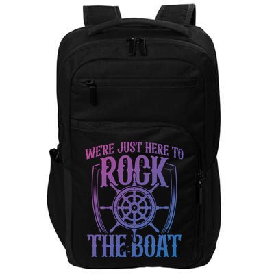 Were Just Here To Rock The Boat Cruise Holiday Funny Trip Gift Impact Tech Backpack