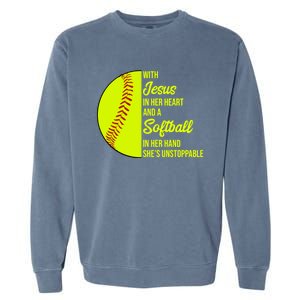 With Jesus In Her Heart She's Unstoppable Softball Gift Garment-Dyed Sweatshirt