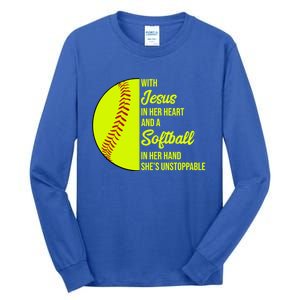 With Jesus In Her Heart She's Unstoppable Softball Gift Tall Long Sleeve T-Shirt