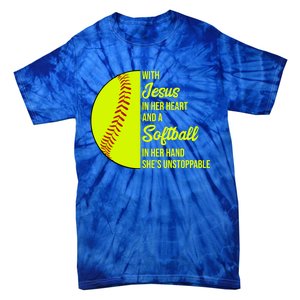 With Jesus In Her Heart She's Unstoppable Softball Gift Tie-Dye T-Shirt