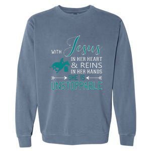 With Jesus In Her Heart And Reins In Her Hands She Is Garment-Dyed Sweatshirt