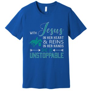 With Jesus In Her Heart And Reins In Her Hands She Is Premium T-Shirt