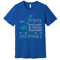 With Jesus In Her Heart And Reins In Her Hands She Is Premium T-Shirt