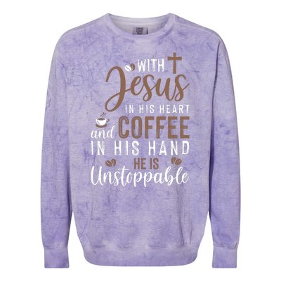 With Jesus In His Heart And Coffee In His Hand He Is Unstoppable Colorblast Crewneck Sweatshirt