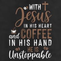 With Jesus In His Heart And Coffee In His Hand He Is Unstoppable Cool Comfort Performance Bucket Hat